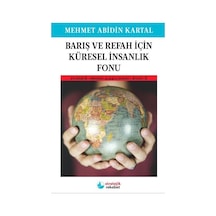 Barış ve Refah İçin Küresel İnsanlık Fonu / Mehmet Abidin Kartal