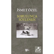 Sorulunca Söylenen - İsmet Özel - Tiyo Yayınları