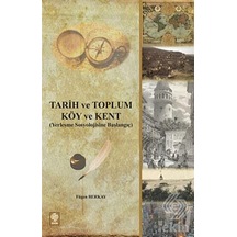 Tarih ve Toplum - Köy ve Kent - Fügen Berkay - Ekin Basım Yayın