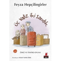 Üç Valiz İki Sandık - Feyza Hepçilingirler - Kırmızı Kedi