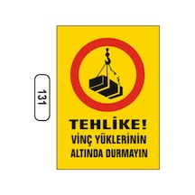 Tehlike Vinç Yüklerinin Altında Durmayın Uyarı Ikaz Levhası