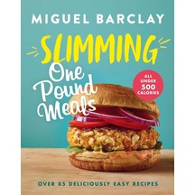 Slimming One Pound Meals: Over 85 Deliciously Easy Recipes, All 500 Calories Or Under