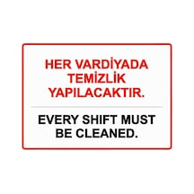 Her Vardiyada Temizlik Yapılacaktır Every Shıft Must Be İsg Uyarı Levhası Pvc A4 21x30 Cm