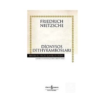 Dionysos Dithyrambosları - Hasan Ali Yücel Klasikleri - Friedrich Nietzsche - İş Bankası Kültür Yayınları