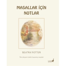 Beatrix Potter Masalları 24 - Masallar İçin Notlar