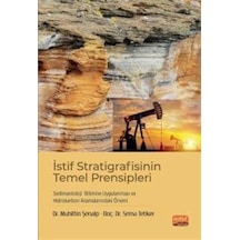 İstif Stratigrafisinin Temel Prensipleri Sedimantoloji Bilimine Uygulanması ve Hidrokarbon Aramalar  - Muhittin Şenalp  - Nobel Bilimsel Eserler