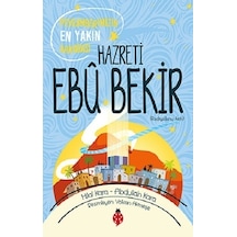Hazreti Ebu Bekir-Peygamberimizin En Yakın Arkadaşı - Hilal Kara -  Abdullah Kara - Uğurböceği