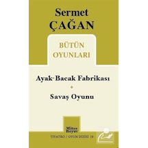 Sermet Çağan Bütün Oyunları / Ayak-bacak Fabrikası - Savaş Oyu .
