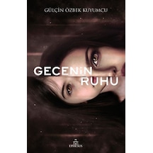 Gecenin Ruhu  -  Gülçin Özbek Kuyumcu  -  Ephesus Yayınları