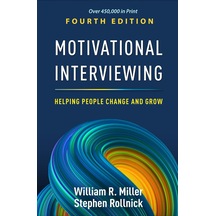 Motivational Interviewing: Helping People Change And Grow