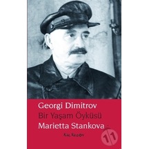 Georgi Dimitrov - Bir Yaşam Öyküsü - Marietta Stankova - Kalkedon