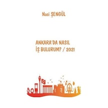 Ankara'da Nasıl İş Bulurum? 2021 - Naci Şengül - Platanus Publishing