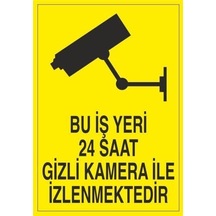 Bu İş Yeri 24 Saat Kamera İle İzlenmektedir Uyarı Levhası 20x30cm Genel