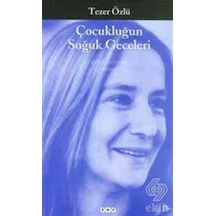 Çocukluğun Soğuk Geceleri - Tezer Özlü - Yapı Kredi Yayınları