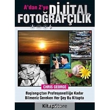 A'dan Z'ye Dijital Fotoğrafçılık Kitabı / Chris Mcgeorge