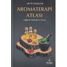 Aromaterapi Atlası Flora Sağlıklı Yaşam Yayınları