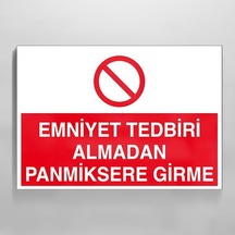 Emniyet Tedbiri Almadan Panmiksere Girme Uyarı Levhası 20x30cm