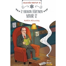 Geleceğe Mektup 8/iz Bırakan Öğretmen Mahir İz