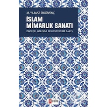 İslam Mimarlık Sanatı / M. Yılmaz Ergüvenç