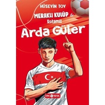 Meraklı Kulüp İle Rotamız Arda Güler / Hüseyin Toy