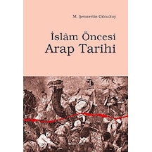 İslam Öncesi Arap Tarihi  - M. Şemsettin Günaltay  - Ankara Okulu Yayınları
