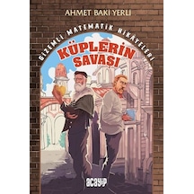 Küplerin Savaşı - Gizemli Matematik Hikayeleri 1 - Ahmet Baki Yerli - Acayip
