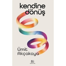 Kendine Dönüş / Ümit Akçakaya