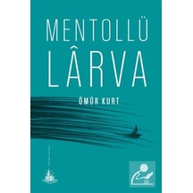 Mentollü Larva - Ömür Kurt - Yitik Ülke Yayınları