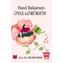 Nasıl Bakarsan Öyle Görürsün / Doç. Dr. Zeliha Tekin