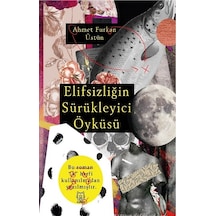 Elifsizliğin Sürükleyici Öyküsü - Ahmet Furkan Üstün - Luna Yayınları