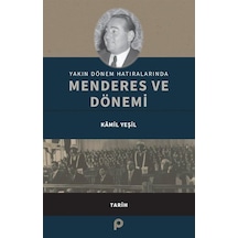 Yakın Dönem Hatıralarında Menderes Ve Dönemi / Kamil Yeşil