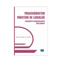 Yükseköğretim Yönetimi ve Liderliği  - Lisansüstü Programlarının İncelenmesi  - Münevver Çetin  - Nobel Akademik Yayıncılık