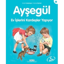 Ayşegül 4-Ev İşlerini Kardeşler Yapıyor - Gilbert Delahaye -  Marcel Marlier - Yapı Kredi Yayınları