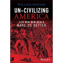 Un-civilizing America: How Win-win Deals Make Us Better