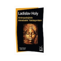 Antropolojinin Akrabalık Yaklaşımları - Ladislav Holy - Heretik Yayıncılık