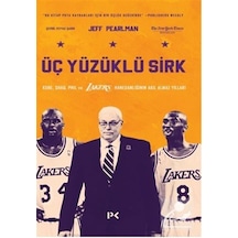 Üç Yüzüklü Sirk: Kobe Shaq Phil ve Lakers Hanedanlığının Akıl Almaz Yılları - Jeff Pearlman - Profil Kitap