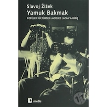 Yamuk Bakmak - Popüler Kültürden Jacques Lacan'a Giriş