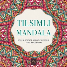 Tılsımlı Mandala: Bolluk Bereket Şans ve Aşk Üzerine Niyet Mandalaları- Arkadya Yayınları
