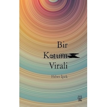 Bir Ketum Virali - Ekber İpek - Luna Yayınları