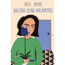 Valeria Bunu Anlayamaz - Dilek Yılmaz - Notos