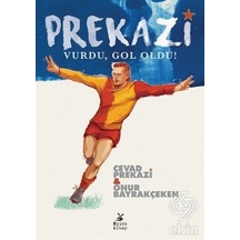 Prekazi Vurdu Gol Oldu! - Onur Bayrakçeken -  Cevad Prekazi - Mylos Kitap