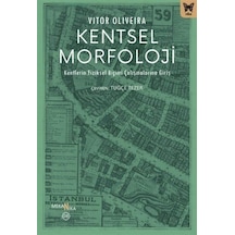 Kentsel Morfoloji: Kentlerin Fiziksel Biçimi Çalışmalarına Giriş - Vitor Oliveira - Nika Yayınevi