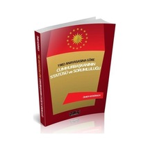 1982 Anayasasına Göre Cumhurbaşkanının Statüsü ve Sorumluluğu - Savaş Yayınevi