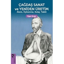 Çağdaş Sanat ve Yeniden Üretim - Figen Girgin - Hayalperest Yayınevi