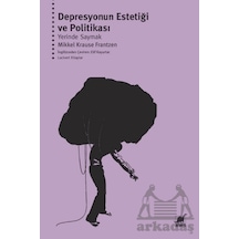 Depresyonun Estetiği Ve Politikası : Yerinde Saymak