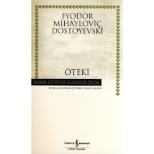 Öteki - Fyodor Mihayloviç Dostoyevski - İş Bankası Kültür Yayınları