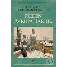 Neden Avrupa Tarihi? - Huri İslamoğlu - İletişim Yayınları