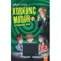 Korkunç Müdür 2 ve Başkanın Beyni - Gillian Cross - Artemis Çocuk