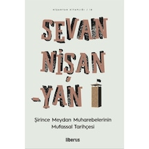 Şirince Meydan Muharebelerinin Mufassal Tarihçesi - Sevan Nişanyan - Liberus