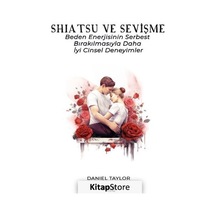 Shiatsu ve Sevişme - Beden Enerjisinin Serbest Bırakılmasıyla Daha İyi Cinsel Deneyimler - Daniel Taylor - Gece Kitaplığı
